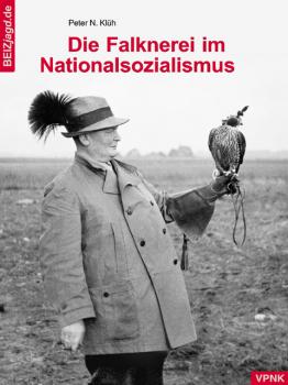 Peter N. Klüh: Die Falknerei im Nationalsozialismus